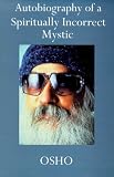 Review Saint Martin's Press Inc.  / Osho: Autobiograpy of a Spiritually Incorrect Mystic