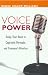 Voice Power: Using Your Voice to Captivate, Persuade, and Command Attention