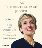 I Am the Central Park Jogger: A Story of Hope and Possibility