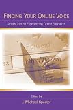 View Book 'Finding Your Online Voice: Stories Told by Experienced Online Educators' 