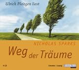 Weg der Tr&auml;ume - 4 CDs. - Nicholas Sparks, Ulrich Pleitgen