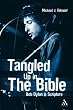 Tangled Up in the Bible: Bob Dylan & Scripture