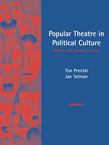 Popular Theatre in Political Culture: Britain and Canada in focus (Theatre studies)
