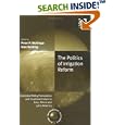 The Politics of Irrigation Reform: Contested Policy Formulation and Implimentation in Asia, Africa, and Latin America... by  Peter P. Mollinga and Alex Bolding