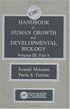 Handbook of Human Growth and Developmental Biology: v.3: Vol 3 (CRC Handbook of Chromatography)