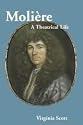 Molière: A Theatrical Life