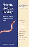 Huren, Helden, Heilige. Biblische Portr�ts aus prominenter Feder - Stephan Dorgerloh