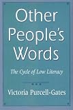 Other Peoples Words: The Cycle of Low Literacy