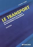 Le transport : G�rer les op�rations de transport de marchandises � l'international