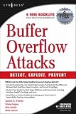 Buffer Overflow Attacks:: Detect, Exploit, Prevent