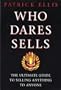 Who Dares Sells: The Ultimate Guide to Selling Anything to Anyone