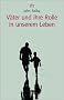 V�ter und ihre Rolle in unserem Leben.