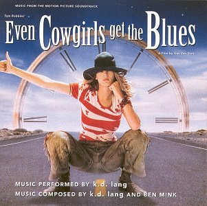 Even Cowgirls Get The Blues: Music From The Motion Picture Soundtrack