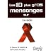 Les dix plus gros mensonges sur...