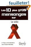 Les dix plus gros mensonges sur le sida
