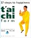 Book T'ai Chi Form: 37 Steps to Happiness