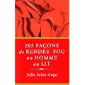 203 fa�ons de rendre fou un homme au lit