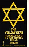 The Yellow Star - The Persecution Of The Jews In Europe - 1933-45