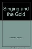 The singing and the gold