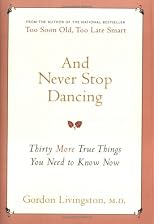 And Never Stop Dancing: 30 More True Things You Need to Know Now (Unabridged)