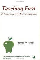 Teaching First: A Guide for New Mathematicians (Maa Notes Series, Volume 54)