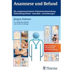 Anamnese und Befund: Die symptomorientierte Patientenuntersuchung f�cher�bergreifend-interaktiv-praxisbezogen