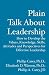 Plain Talk About Leadership: How to Develop the Values, Knowledge, Skills, Attitudes and Perspective for Effective Leadership