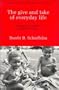 The Give and Take of Everyday Life: Language, Socialization of Kaluli Children (Studies in the Social and Cultural Foundations of Language)