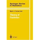 Theory of Statistics (Springer Series in Statistics) (Springer Series in Statistics) by Mark J. Schervish