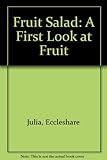 Fruit salad : a first look at fruit