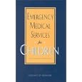Emergency Medical Services for Children by  Committee on Pediatric Emergency Medical Services, Institute of Medicine, Jane S. Durch, and Kathleen N. Lohr