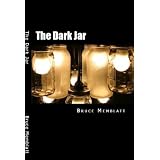 The Dark Jar: A Collection of Short Stories by Bruce Memblatt