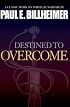 Destined to Overcome: Exercising Your Spiritual Authority