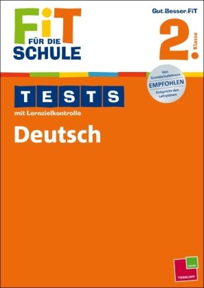 Tessloff FiT F&Uuml;R DIE SCHULE: Tests mit Lernzielkontrolle. Deutsch 2. Klasse