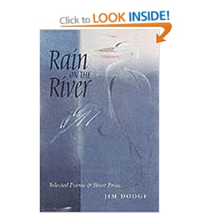 Rain on the River: New and Selected Poems and Short Prose Jim Dodge