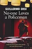 No-one loves a policeman