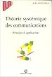 Th�orie syst�mique des communication. Principes et applications