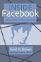 Inside Facebook: Life, Work and Visions of Greatness