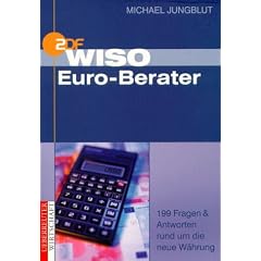 WISO Euro- Berater. 199 Fragen und Antworten rund um die neue W�hrung