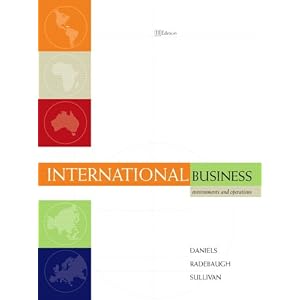 International Business: Environments and Operations (11th Edition) by John Daniels, Lee Radebaugh, and Daniel Sullivan