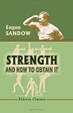 Strength: and How to Obtain It