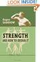 Strength: and How to Obtain It