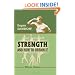 Strength: and How to Obtain It