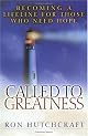 Called to Greatness: Becoming a Lifeline for Those Who Need Hope