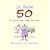 So You're 50: The Age You Never Thought You'd Reach