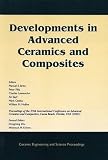 Developments in Advanced Ceramics and Composites (Ceramic Engineering and Science Proceedings)