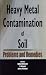 Heavy
Metal
Contamination
of
Soil:
Problems
and
Remedies