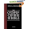 The Catholic Church and the Bible by Peter M. J. Stravinskas