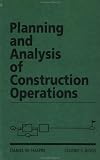Planning and Analysis of Construction Operations