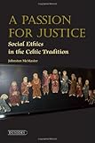 A passion for justice : social ethics in the Celtic tradition
